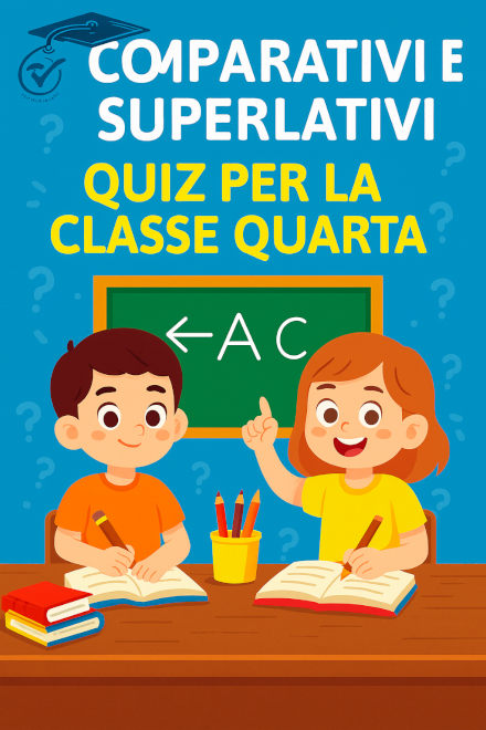 Quiz sugli aggettivi qualificativi: comparativi e superlativi per la classe quarta